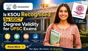 Is KSOU Recognised by UGC? Degree Validity for UPSC and State Government Exams