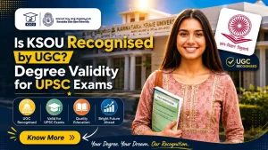 Is KSOU Recognised by UGC? Degree Validity for UPSC Exams